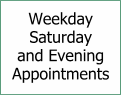 Weekday Evening and Saturday Appointments