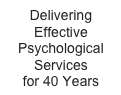 Delivering Effective Psychological Services For 30 Years